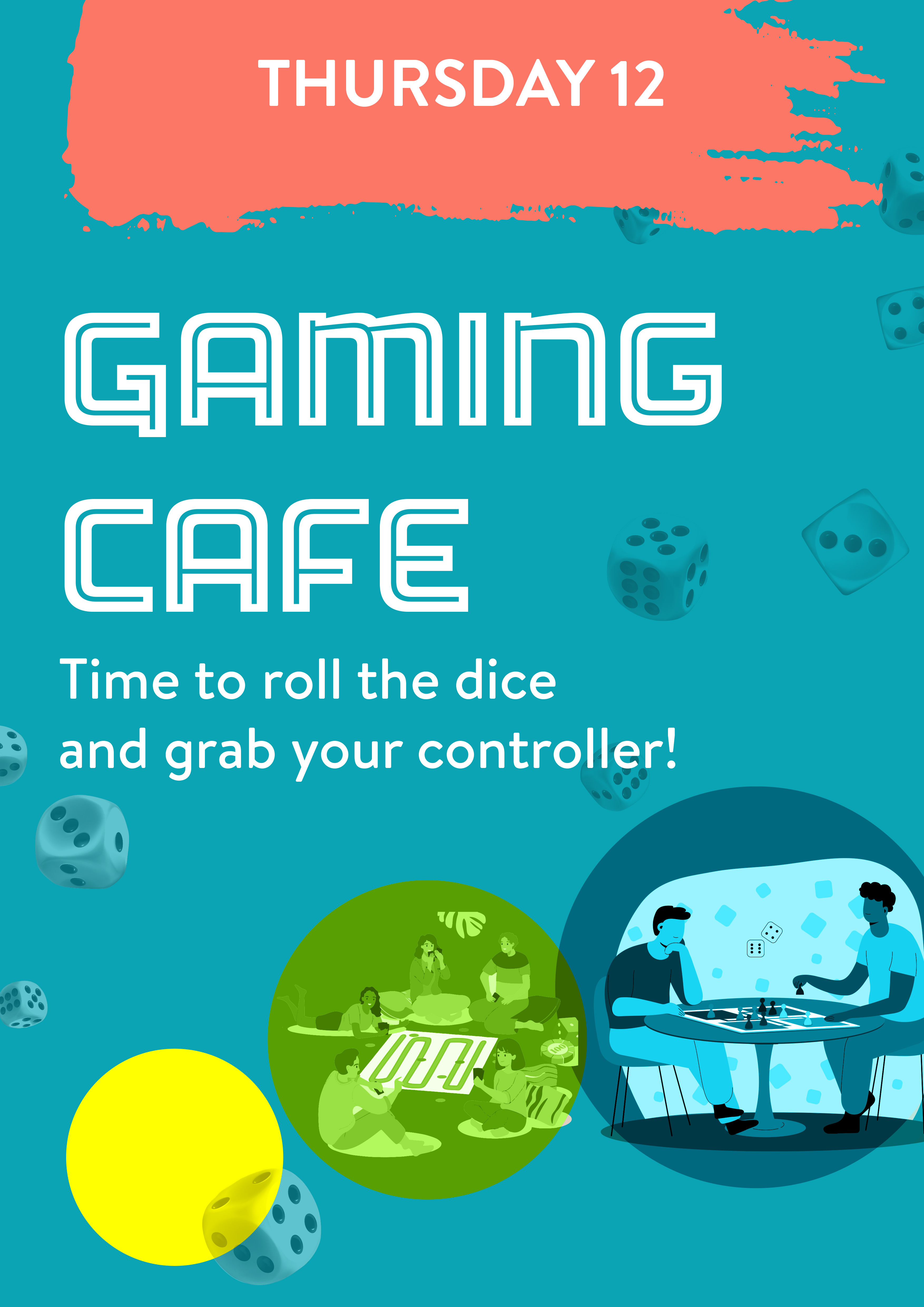 Thursday 12 January. Gaming Cafe. Time to roll the dice and grab your controller!
