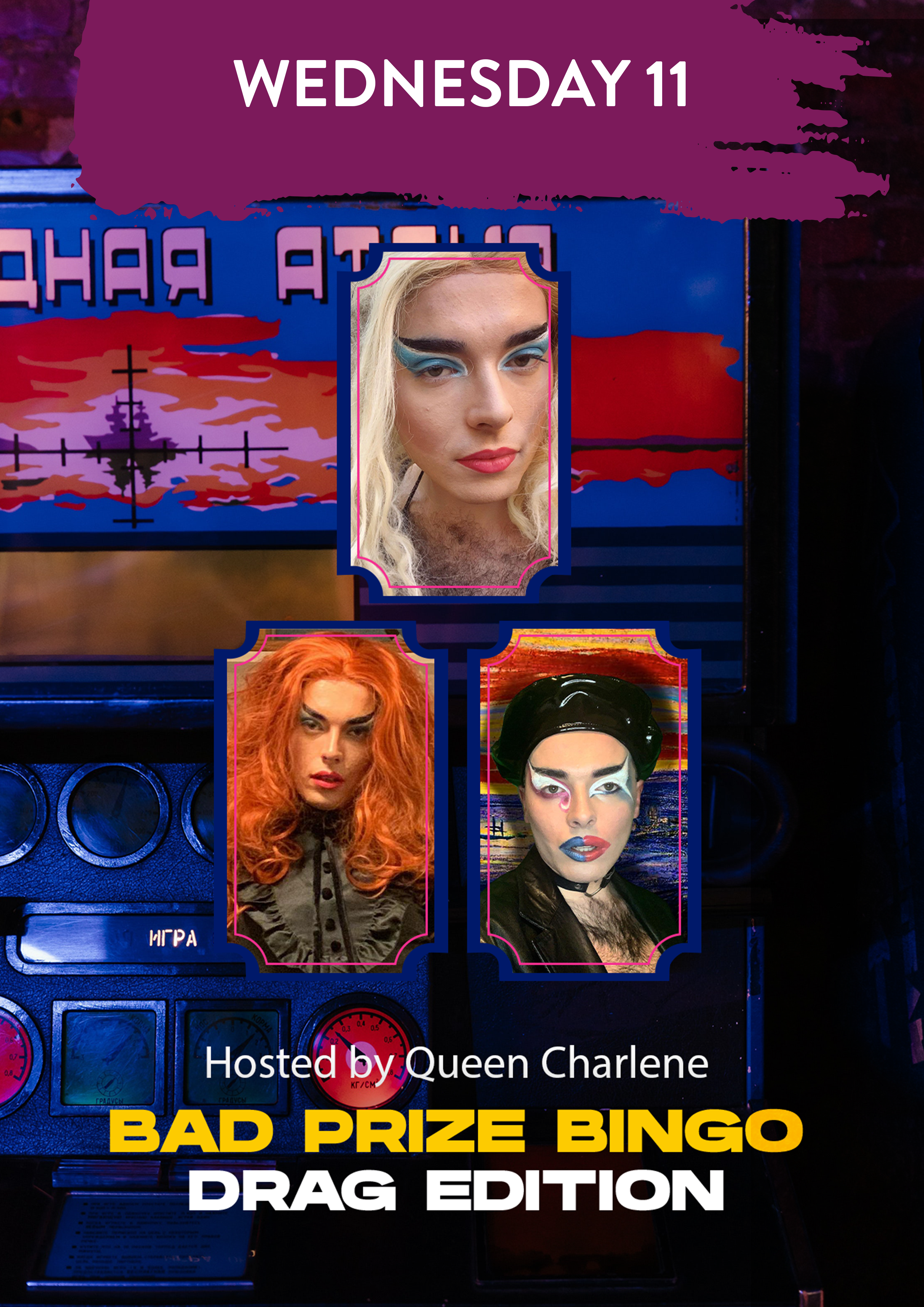 Wednesday 11 January. Bad Prize Bingo. Drag Edition. Hosted by Queen Charlene.