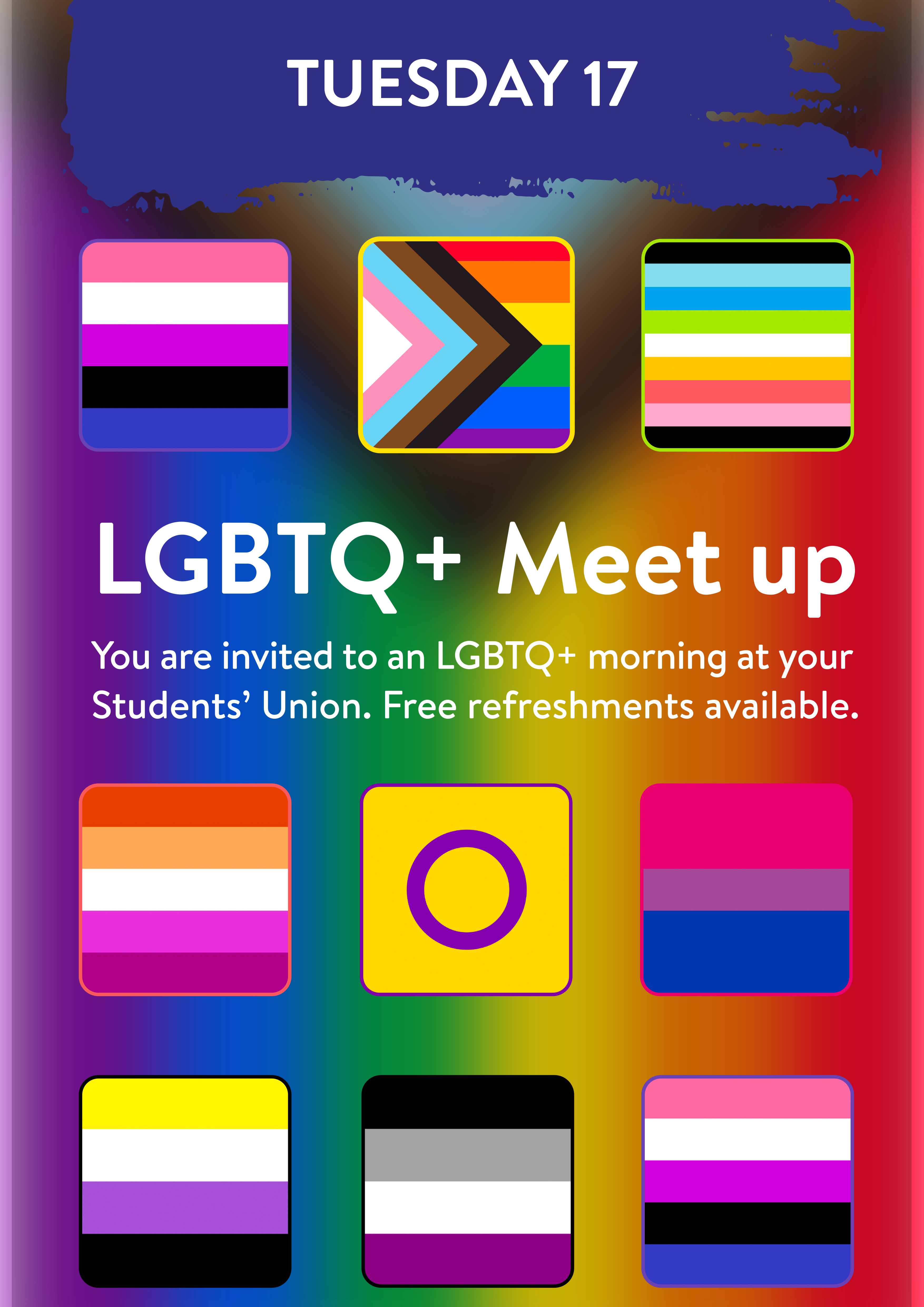 Tuesday 17 January. LGTBQ+ Meet Up. You are invited to an LGBTQ+ morning at your Students' Union. Free refreshments available.