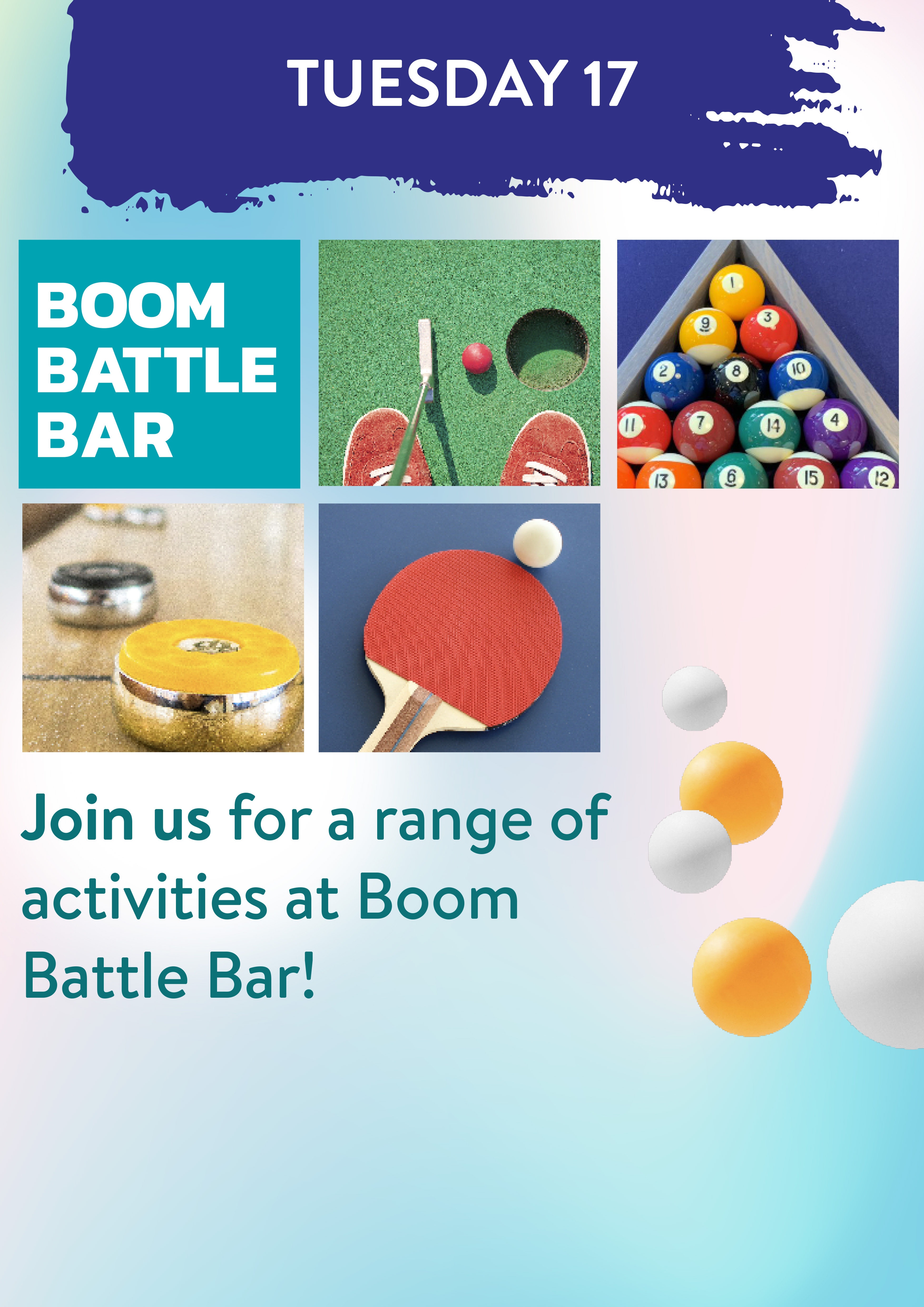 Tuesday 17 January. Boom Battle Bar. Join us for a range of activities at Boom Battle Bar.