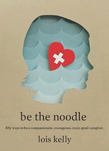 be the noodle care giving book cover
